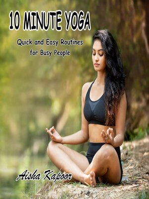 cover image of 10-Minute Yoga Quick and Easy Routines for Busy People